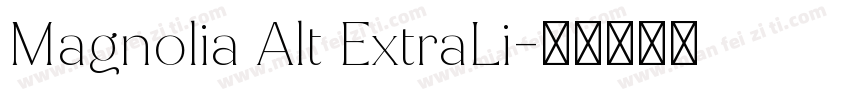 Magnolia Alt ExtraLi字体转换
